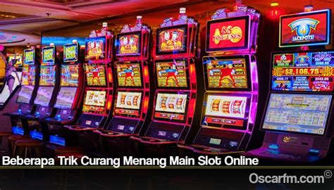 Cara Menang Main Slot: Rahasia Sukses dan Trik Curang.